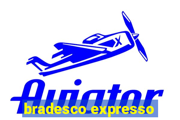 bradesco expresso